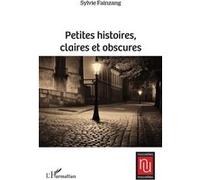 Sylvie Fainzang – Petites histoires, claires et obscures – Nouvelles – Broché