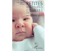 Petites histoires courtes de naissances – Une sage-femme raconte – L'Harmattan