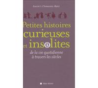 Petites Histoires curieuses et insolites De la vie quotidienne à travers les siècles - Gavin's Clemente Ruiz - Albin Michel - broché - Essai