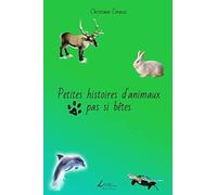 Petites Histoires D'animaux Pas Si Bêtes