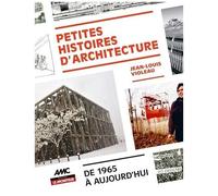 Petites Histoires D'architecture - De 1965 À Aujourd'hui