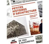 Petites Histoires D'architecture - De 1965 À Aujourd'hui