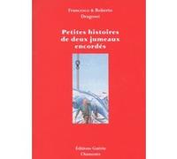 Petites histoires de deux jumeaux encordés Francesco Dragosei (Auteur), Roberto Dragosei (Auteur), Catherine Ivanoff (Traduction)
