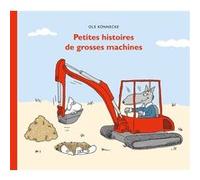Petites histoires de grosses machines Ole Könnecke (Auteur), Svéa Winkler-Irigoin (Traduction)