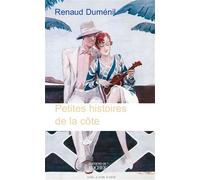 Petites histoires de la côte - Renaud Dumenil - Rocher Eds Du - broché - Essai