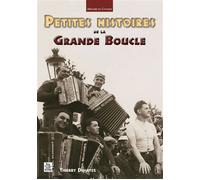Petites histoires de la Grande Boucle - Thierry Dehayes - Nouvelles Editions Sutton - broché - Monographie