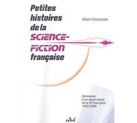 Petites histoires de la science-fiction française - Alain Grousset - Actusf - broché - Roman