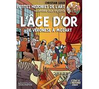 Petites histoires de l'Art racontées aux enfants L'Âge d'or, de Véronèse à Mozart - Christian Goux - Triomphe Eds Du - cartonné - Bande dessinée