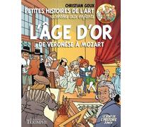 Petites histoires de l'Art racontées aux enfants L'Âge d'or, de Véronèse à Mozart - Christian Goux - Triomphe Eds Du - cartonné - Bande dessinée