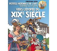 Petites histoires de l'Art racontées aux enfants Vers l'épopée du XIXe s.