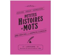 Petites Histoires De Mots - 250 Pépites Pour Esprits Curieux