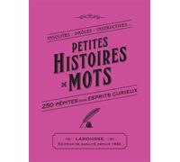 Petites Histoires de Mots Petite bibliothèque du savoir insolite - Collectif - Larousse - relié - Méthode de langue