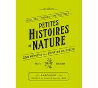 Petites Histoires de nature: Petite bibliothèque du savoir insolite