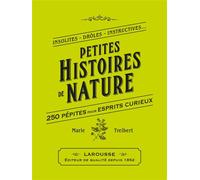 Petites Histoires de nature: Petite bibliothèque du savoir insolite