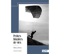 Petites histoires de vies - Johnny Mairy - Nombre 7 - broché - Récit