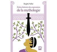 Petites histoires des expressions de la mythologie - Brigitte Heller - Flammarion Jeunesse Pere Castor - Poche - Document jeunesse