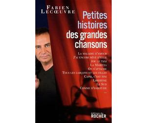 Petites histoires des grandes chansons: Volume 1