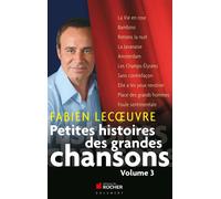Petites histoires des grandes chansons Volume 3 - Fabien Lecœuvre - Rocher Eds Du - broché - Essai