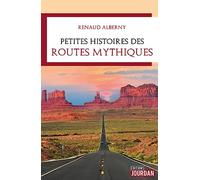 Petites histoires des routes mythiques