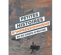 Petites histoires d'impressionnisme en 50 chefs-d' uvre