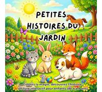 Petites Histoires du Jardin: Un livre de coloriage interactif avec des histoires courtes pour les enfants de 4 à 9 ans : Apprends le français à ... activités créatives dans un jardin magique