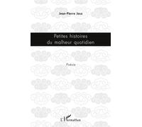 Petites histoires du malheur quotidien Poésie - Jean-Pierre Jasz - L'harmattan - broché - Poésie