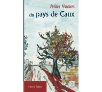 Petites histoires du pays de Caux