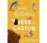 Petites Histoires Du Père Castor - Les Animaux