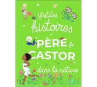 Petites Histoires Du Père Castor Dans La Nature