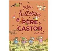 Petites histoires du Père Castor d'automne Collectif (Auteur)