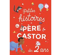 Petites Histoires Du Père Castor Dès 2 Ans