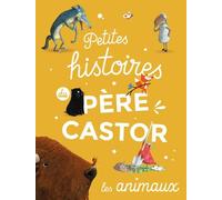 Petites Histoires Du Père Castor - Les Animaux