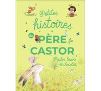 Petites histoires du Père Castor - Poules, lapins et chocolat - Collectif - Flammarion Jeunesse Pere Castor - cartonné - Album jeunesse