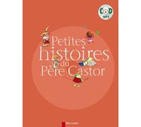 Petites histoires du Père Castor pour devenir plus grand