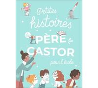 Petites Histoires Du Père Castor Pour L'école