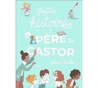 Petites Histoires Du Père Castor Pour L'école