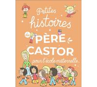 Petites Histoires Du Père Castor Pour L'école Maternelle