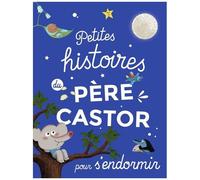 Collectif – Petites histoires du Père Castor pour s'endormir