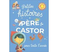 Petites histoires du Père Castor pour toute l'année