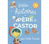 Petites histoires du Père Castor pour toute l'année