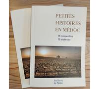 Petites histoires en Médoc: 12 auteurs 15 nouvelles