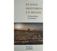 Petites histoires en Médoc: 15 nouvelles 12 auteurs