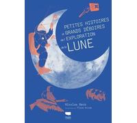 Petites histoires et grands déboires de l'exploration de la Lune