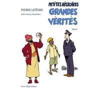 Petites histoires, grandes vérités - Tome 1 - Pierre Lefebvre - Tequi - broché - Essai