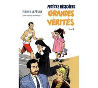 Petites histoires grandes vérités : Tome 2 - Pierre Lefebvre - Tequi - broché - Essai