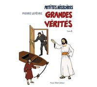 Petites histoires, grandes vérités Tome 5 - Pierre Lefèvre - Tequi - broché - Document jeunesse