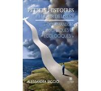 Petites histoires « hasardeuses » « Gourmandises philosophiques et écologiques - Alessandra Riggio - Le Lys Bleu - broché - Essai