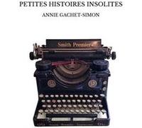 Petites histoires insolites Annie gachet-simon (Auteur)