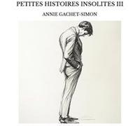 Petites histoires insolites iii Annie gachet-simon (Auteur)