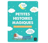 Petites Histoires Magiques Pour Guérir Les Soucis Du Quotidien - 20 Contes Thérapeutiques & Rêves Éveillés